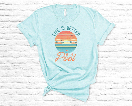 Life is Better At The Pool T-Shirt - Warm