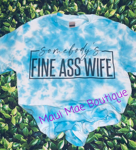 Fine A** Wife Tie-Dye Tshirt - Warm