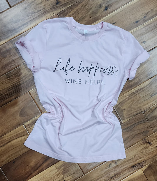 Life Happens Wine Helps T - Warm