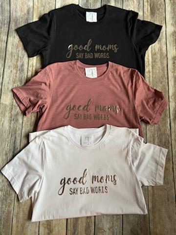 Good Moms Say Bad Words T - Warm